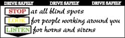 NMC - Drive Safely - Stop at All Blind Spots, Look for People Working Around You, Listen for Horns and Sirens, 120 Inch Long x 36 Inch High, Safety Banner - Polyethylene, English, Printed on 1 Side - Benchmark Tooling