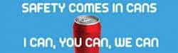 NMC - Safety Comes in Cans - I Can, You Can, We Can, 120 Inch Long x 36 Inch High, Safety Banner - Polyethylene, English, Printed on 1 Side - Benchmark Tooling