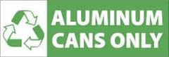 NMC - Restroom, Janitorial & Housekeeping Label - Legend: Aluminum Cans Only, English, White & Green, 7-1/2" Long x 2-1/2" High, Sign Muscle Finish - Benchmark Tooling