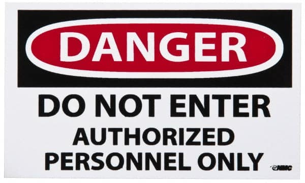 NMC - Security & Admittance Label, Header: DANGER - Legend: Danger - Do Not Enter - Authorized Personnel Only, English, Red, Black & White, 5" Long x 3" High, Sign Muscle Finish - Benchmark Tooling