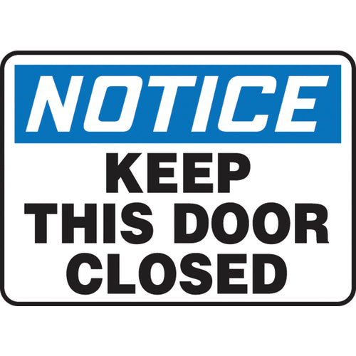 Sign, Notice Keep This Door Closed, 10″ × 14″, Plastic - Benchmark Tooling