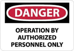 NMC - "Danger - Operation by Authorized Personnel Only", 10" Long x 14" Wide, Rigid Plastic Safety Sign - Rectangle, 0.05" Thick, Use for Security & Admittance - Benchmark Tooling