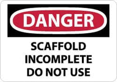 NMC - "Danger - Scaffold Incomplete - Do Not Use", 10" Long x 14" Wide, Rigid Plastic Safety Sign - Rectangle, 0.05" Thick, Use for Accident Prevention - Benchmark Tooling