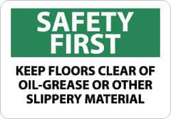 NMC - "Safety First - Keep Floors Clear of Oil-Grease or Other Slippery Material", 10" Long x 14" Wide, Pressure-Sensitive Vinyl Safety Sign - Rectangle, 0.004" Thick, Use for Accident Prevention - Benchmark Tooling