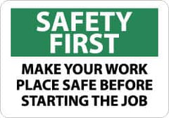 NMC - "Safety First - Make Your Work Place Safe Before Starting the Job", 10" Long x 14" Wide, Pressure-Sensitive Vinyl Safety Sign - Rectangle, 0.004" Thick, Use for Accident Prevention - Benchmark Tooling