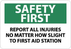 NMC - "Safety First - Report All Injuries No Matter How Slight to First Aid Station", 10" Long x 14" Wide, Pressure-Sensitive Vinyl Safety Sign - Rectangle, 0.004" Thick, Use for First Aid - Benchmark Tooling