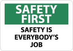 NMC - "Safety First - Safety Is Everybody's Job", 10" Long x 14" Wide, Pressure-Sensitive Vinyl Safety Sign - Rectangle, 0.004" Thick, Use for Accident Prevention - Benchmark Tooling