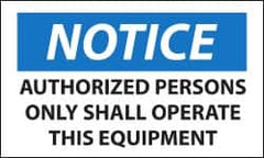 NMC - Accident Prevention Label, Header: NOTICE - Legend: Notice - Authorized Persons Only Shall Operate This Equipment, English, Black, Blue & White, 5" Long x 3" High, Sign Muscle Finish - Benchmark Tooling