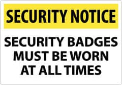 NMC - "Security Notice - Security Badges Must Be Worn at All Times", 14" Long x 20" Wide, Rigid Plastic Safety Sign - Rectangle, 0.05" Thick, Use for Security & Admittance - Benchmark Tooling