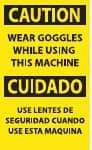 NMC - Accident Prevention Label, Header: CAUTION - Legend: Caution - Wear Goggles While Using This Machine, English & Spanish, Black & Yellow, 3" Long x 5" High, Sign Muscle Finish - Benchmark Tooling