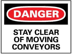 NMC - "Danger - Stay Clear of Moving Conveyors", 7" Long x 10" Wide, Rigid Plastic Safety Sign - Rectangle, 0.05" Thick, Use for Accident Prevention - Benchmark Tooling