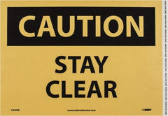 NMC - "Caution - Stay Clear", 10" Long x 14" Wide, Pressure-Sensitive Vinyl Safety Sign - Rectangle, 0.004" Thick, Use for Accident Prevention - Benchmark Tooling