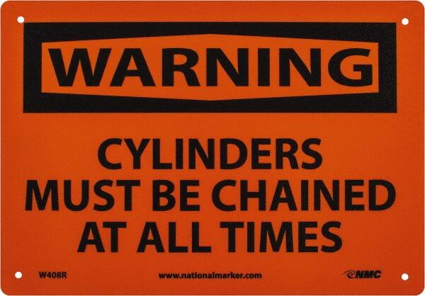 NMC - "Warning - Cylinders Must Be Chained at All Times", 7" Long x 10" Wide, Rigid Plastic Safety Sign - Rectangle, 0.05" Thick, Use for Accident Prevention - Benchmark Tooling