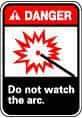 NMC - "Danger - Do Not Watch the Arc", 10" Long x 7" Wide, Pressure-Sensitive Vinyl Safety Sign - Rectangle, 0.004" Thick, Use for Accident Prevention - Benchmark Tooling