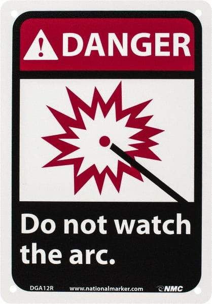 NMC - "Danger - Do Not Watch the Arc", 10" Long x 7" Wide, Rigid Plastic Safety Sign - Rectangle, 0.05" Thick, Use for Accident Prevention - Benchmark Tooling