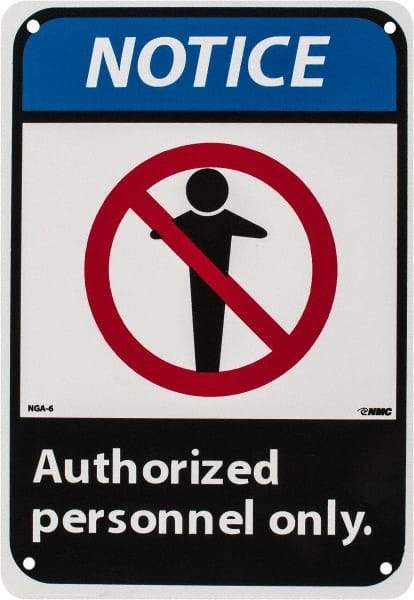 NMC - "Notice - Authorized Personnel Only", 10" Long x 7" Wide, Rigid Plastic Safety Sign - Rectangle, 0.05" Thick, Use for Security & Admittance - Benchmark Tooling