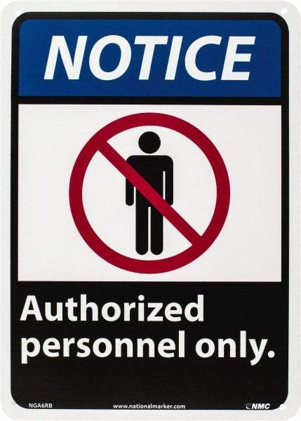 NMC - "Notice - Authorized Personnel Only", 14" Long x 10" Wide, Rigid Plastic Safety Sign - Rectangle, 0.05" Thick, Use for Security & Admittance - Benchmark Tooling