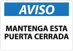 NMC - "Aviso - Mantenga Esta Puerta Cerrada", 10" Long x 14" Wide, Aluminum Safety Sign - Rectangle, 0.04" Thick, Use for Workplace/Safety - Benchmark Tooling