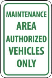 NMC - "Maintenance Area - Authorized Vehicles Only", 12" Wide x 18" High, Aluminum Parking Lot Traffic Signs - 0.04" Thick, Green on White, Rectangle, Post Mount - Benchmark Tooling