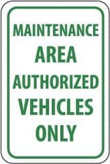 NMC - "Maintenance Area - Authorized Vehicles Only", 12" Wide x 18" High, Aluminum Parking Lot Traffic Signs - 0.063" Thick, Green on White, Rectangle, Post Mount - Benchmark Tooling