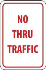 NMC - "No Thru Traffic", 12" Wide x 18" High, Aluminum Parking Lot Traffic Signs - 0.04" Thick, Red on White, Rectangle, Post Mount - Benchmark Tooling