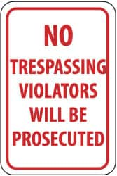 NMC - "No Trespassing - Violators Will Be Prosecuted", 12" Wide x 18" High, Aluminum Parking Lot Traffic Signs - 0.063" Thick, Red on White, Rectangle, Post Mount - Benchmark Tooling