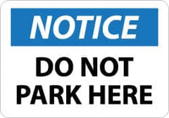 NMC - "Notice - Do Not Park Here", 10" Long x 14" Wide, Aluminum Safety Sign - Rectangle, 0.04" Thick, Use for Security & Admittance - Benchmark Tooling