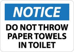 NMC - "Notice - Do Not Throw Paper Towels in Toilet", 10" Long x 14" Wide, Aluminum Safety Sign - Rectangle, 0.04" Thick, Use for Security & Admittance - Benchmark Tooling