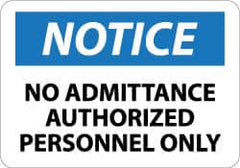 NMC - "Notice - No Admittance - Authorized Personnel Only", 10" Long x 14" Wide, Aluminum Safety Sign - Rectangle, 0.04" Thick, Use for Security & Admittance - Benchmark Tooling