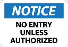 NMC - "Notice - No Entry Unless Authorized", 10" Long x 14" Wide, Aluminum Safety Sign - Rectangle, 0.04" Thick, Use for Security & Admittance - Benchmark Tooling