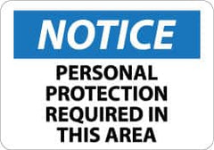 NMC - "Notice - Personal Protection Required in This Area", 10" Long x 14" Wide, Aluminum Safety Sign - Rectangle, 0.04" Thick, Use for Accident Prevention - Benchmark Tooling