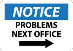 NMC - "Notice - Problems - Next Office", 10" Long x 14" Wide, Aluminum Safety Sign - Rectangle, 0.04" Thick, Use for Security & Admittance - Benchmark Tooling