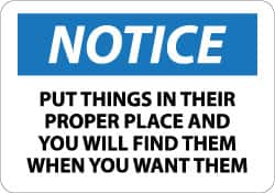 NMC - "Notice - Put Things in Their Proper Place and You Will Find Them When You Want Them", 10" Long x 14" Wide, Aluminum Safety Sign - Rectangle, 0.04" Thick, Use for Accident Prevention - Benchmark Tooling