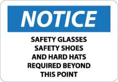 NMC - "Notice - Safety Glasses, Safety Shoes and Hard Hats Required Beyond This Point", 10" Long x 14" Wide, Aluminum Safety Sign - Rectangle, 0.04" Thick, Use for Accident Prevention - Benchmark Tooling