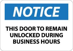 NMC - "Notice - This Door to Remain Unlocked During Business Hours", 10" Long x 14" Wide, Aluminum Safety Sign - Rectangle, 0.04" Thick, Use for Accident Prevention - Benchmark Tooling