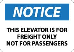 NMC - "Notice - This Elevator Is for Freight Only - Not for Passengers", 10" Long x 14" Wide, Aluminum Safety Sign - Rectangle, 0.04" Thick, Use for Accident Prevention - Benchmark Tooling