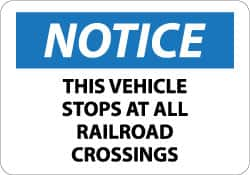 NMC - "Notice - This Vehicle Stops at All Railroad Crossings", 10" Long x 14" Wide, Aluminum Safety Sign - Rectangle, 0.04" Thick, Use for Accident Prevention - Benchmark Tooling