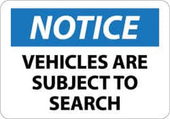 NMC - "Notice - Vehicles Are Subject to Search", 10" Long x 14" Wide, Aluminum Safety Sign - Rectangle, 0.04" Thick, Use for Accident Prevention - Benchmark Tooling