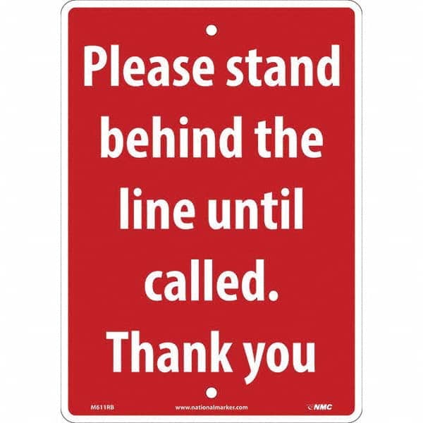 NMC - "Please Stand Behind the Line Until Called", 10" Wide x 14" High, Rigid Plastic Safety Sign - Benchmark Tooling