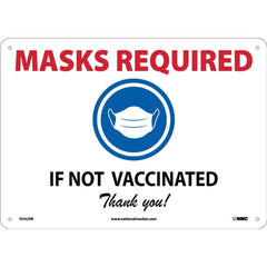 NMC - Safety Signs; Message Type: COVID-19 ; Message or Graphic: Message & Graphic ; Sign Header: COVID-19 ; Legend: MASKS REQUIRED IF NOT VACCINATED THANK YOU! ; Language: English ; Material: Plastic - Exact Industrial Supply