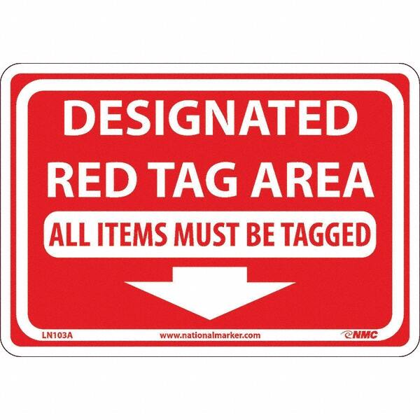 NMC - "Designated Red Tag Area All Items Must Be Tagged", 7" Long x 10" Wide, Aluminum Safety Sign - Rectangular, Use for Workplace/Safety - Benchmark Tooling