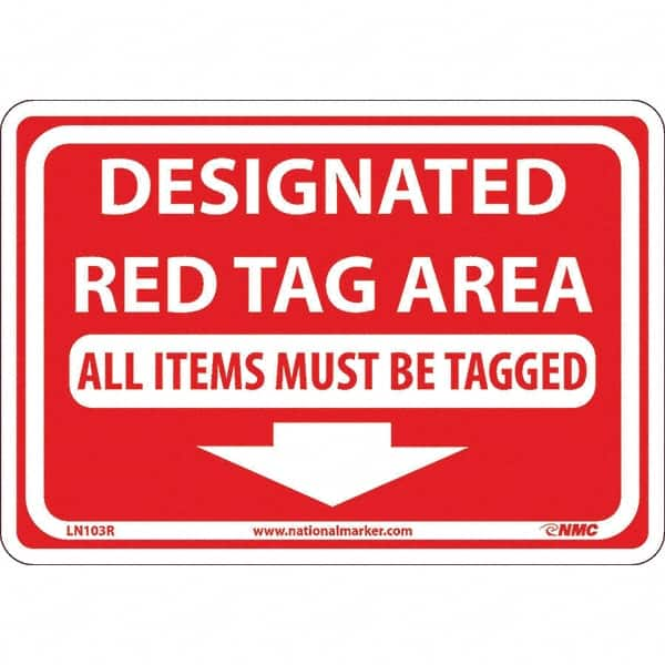 NMC - "Designated Red Tag Area All Items Must Be Tagged", 7" Long x 10" Wide, Rigid Plastic Safety Sign - Rectangular, Use for Workplace/Safety - Benchmark Tooling