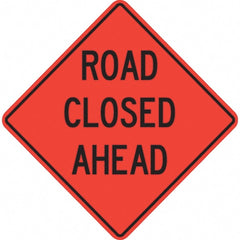 PRO-SAFE - "Road Closed Ahead," 48" Wide x 48" High Vinyl Traffic Control Sign - Benchmark Tooling