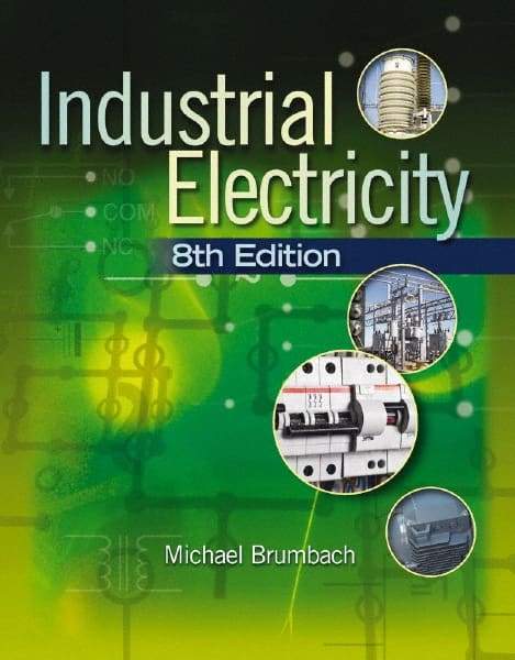 DELMAR CENGAGE Learning - Industrial Electricity, 3rd Edition - Commercial Wiring Reference, 704 Pages, Delmar/Cengage Learning, 2010 - Benchmark Tooling