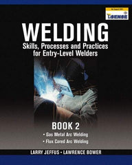 DELMAR CENGAGE Learning - Welding Skills, Processes and Practices for Entry-Level Welders: Book 2 Publication, 2nd Edition - by Jeffus/Bower, Delmar/Cengage Learning, 2009 - Benchmark Tooling