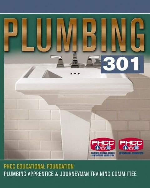 DELMAR CENGAGE Learning - Plumbing 301, 1st Edition - Plumbing Reference, 480 Pages, Delmar/Cengage Learning, 2007 - Benchmark Tooling