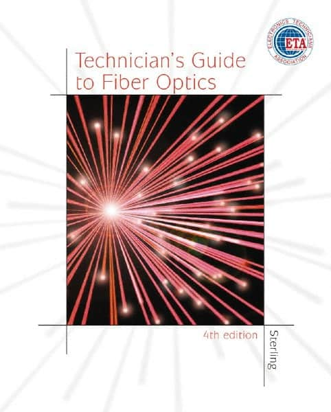 DELMAR CENGAGE Learning - Technician's Guide to Fiber Optics, 4th Edition - Telecommunications Reference, 384 Pages, Hardcover, Delmar/Cengage Learning, 2003 - Benchmark Tooling