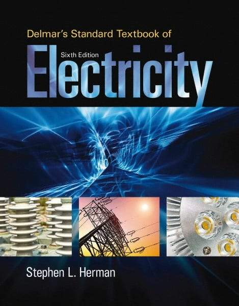 DELMAR CENGAGE Learning - Delmar's Standard Textbook of Electricity Publication, 6th Edition - by Herman, Delmar/Cengage Learning - Benchmark Tooling