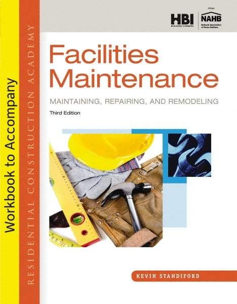 DELMAR CENGAGE Learning - Workbook for Residential Construction Academy: Facilities Maintenance: Maintaining, Repairing, and Remodeling Publication, 3rd Edition - by Standiford, Delmar/Cengage Learning, 2013 - Benchmark Tooling