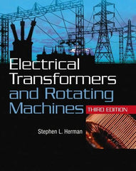 DELMAR CENGAGE Learning - Electrical Transformers and Rotating Machines Publication, 3rd Edition - by Herman, Delmar/Cengage Learning, 2011 - Benchmark Tooling